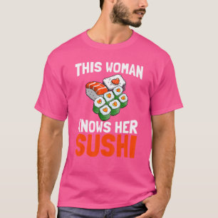 Deze vrouw weet haar sushi Japans Aziatisch eten T-shirt