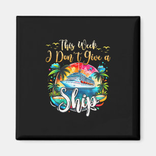 Deze week geef ik geen schip cruise trip vakantie magneet