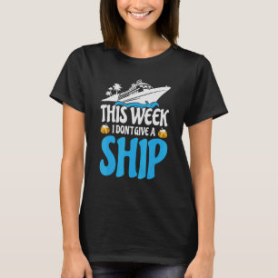 deze week geef ik geen schip met cruise holi t-shirt