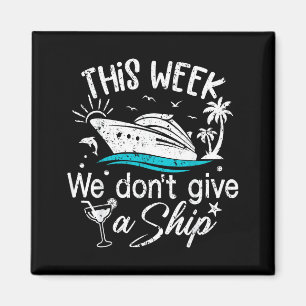 Deze Week Geven We Geen Schip Familie Cruise Vakan Magneet