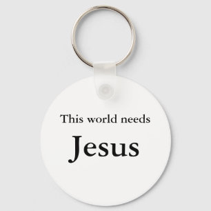 Deze wereld heeft Jezus Sleutelhanger nodig