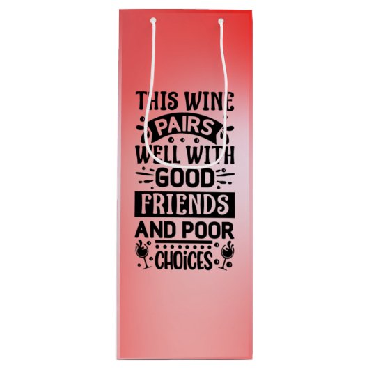 Deze wijn past goed bij goede vrienden cadeautas (Voorkant)