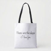 Deze Zijn De Dagen Tote Tas (Voorkant)