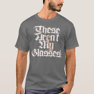 Deze zijn mijn bril t-shirt