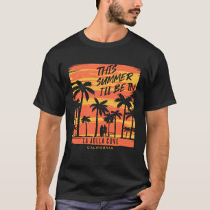 Deze zomer is het in La Jolla Cove California Su T-shirt
