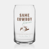 Dezelfde cowboy voor altijd vrijgezellenweekend blikvorm glas (Voorkant)