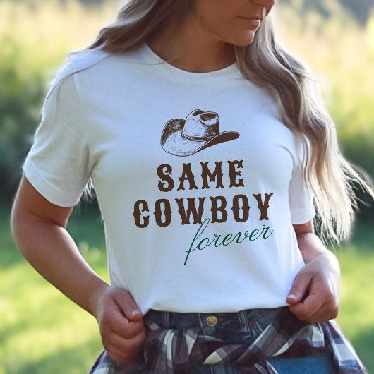 Dezelfde cowboy voor altijd vrijgezellenweekend t-shirt