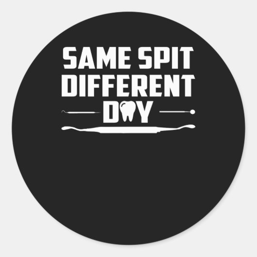 Dezelfde Spit Different Day Funny Dentist Ronde Sticker (Voorkant)