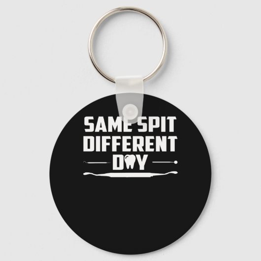 Dezelfde Spit Different Day Funny Dentist Sleutelhanger (Voorkant)
