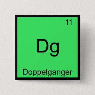 Dg - Doppelganger Funny Chemistry Element Symbol Vierkante Button 5,1 Cm
