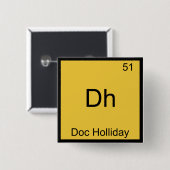 Dh - Doc Holliday Grappig Chemie Elementsymbool Vierkante Button 5,1 Cm (Voorkant /achterkant)