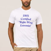 DHS-gecertificeerd "Right Wing Extremist" T-shirt (Voorkant)