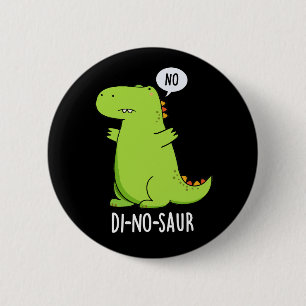 Di-no-saur Grappige Dinosaurus Woordspelingen Donk Ronde Button 5,7 Cm