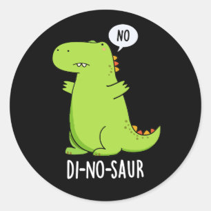 Di-no-saur Grappige Dinosaurus Woordspelingen Donk Ronde Sticker