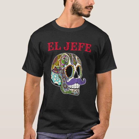 Dia de los Muertos Sugar Skull for Men El Jefe T-shirt (Voorkant)