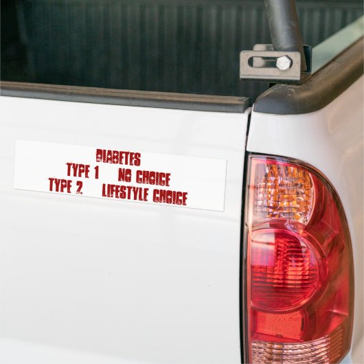 Diabetes 1 versus 2 bumpersticker (Op Truck)