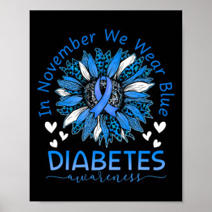 Diabetes Awareness In November We Wear Blue Sunflo Poster