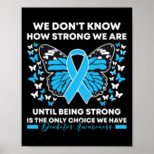 Diabetes Awareness Mah We weten niet hoe sterk Poster (Voorkant)