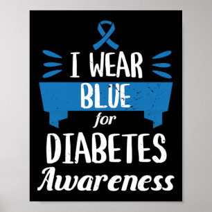 Diabetes Awareness Month I Draag Blue T1 T2 Poster