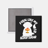 Diabetes Awareness Quote Racoon Feral Like My Bloo Magneet (Voorkant / Achterkant)