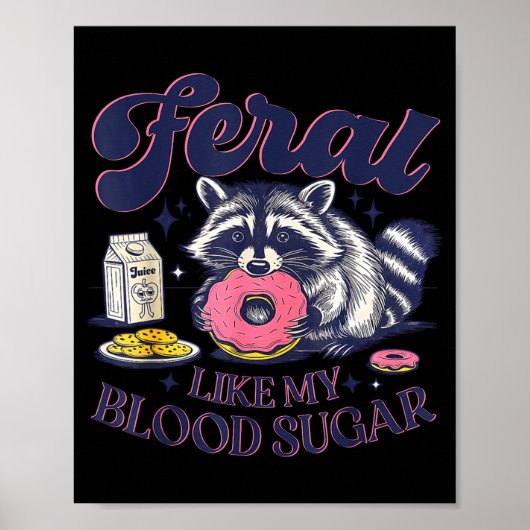 Diabetes Awareness Racoon Feral Like My Blood Suga Poster (Voorkant)