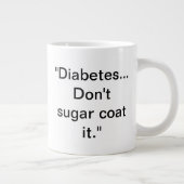 "Diabetes... geen suikerjas." Mok (20 oz) (Rechts)
