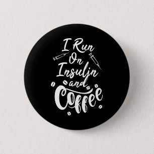 Diabetes weet dat ik op insuline en koffie loop ronde button 5,7 cm