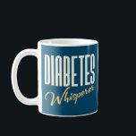 Diabetes Whisperer - Funny Endocrinoloog Koffiemok<br><div class="desc">Breng humor naar uw werkplek met onze endocrinologe producten. Onze mokken,  t-shirts en hoodies zijn design die zowel grappig als relateerbaar zijn. Show van je persoonlijkheid en geef je plezier met onze endocrinologe producten.</div>