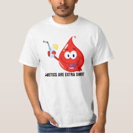 Diabetica zijn extra zoet t-shirt