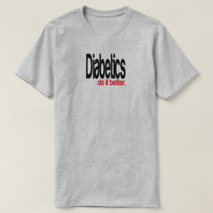 Diabetici doen het beter grap T-shirt