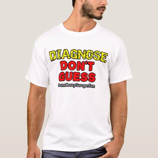 Diagnoseer. Niet Gissen T-Shirt (Voorkant)