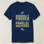 Diagonaal geparkeerd in een parallelle heelkundige t-shirt (Design voorkant)