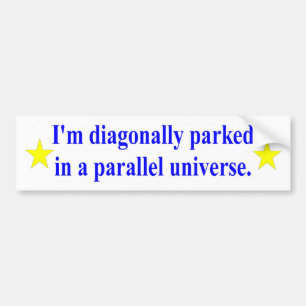 "Diagonaal geparkeerde" bumpersticker