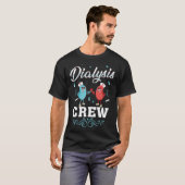 Dialyse Crew Nefrologie Hemodialyse tech Verpleegk T-shirt (Voorkant volledig)