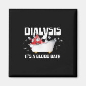 Dialyse Het is een bloedbad voor een grappige dial Magneet (Voorkant)