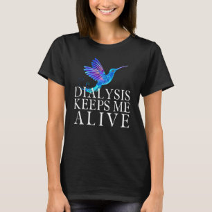 Dialyse houdt me in leven Nieren Motivatie Mannen  T-shirt