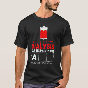 Dialyse Is Een Grote Pijn In De Arm Nier Crew Ver T-shirt