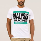 Dialyse is klote t-shirt (Voorkant)