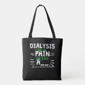 Dialyse is pijn in de arm - grappige dialyse tote bag (Achterkant)