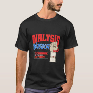 Dialyse Krijger Een Ney Dialysepatiënt En Hemodi T-shirt