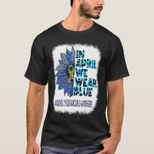 Dialyse Maatschappelijk Werker In April Dragen We T-shirt