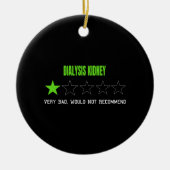 Dialyse Nier zeer slecht zou niet aanraden Keramisch Ornament (Voorkant)