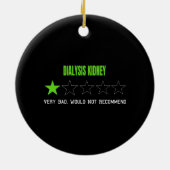 Dialyse Nier zeer slecht zou niet aanraden Keramisch Ornament (Achterkant)