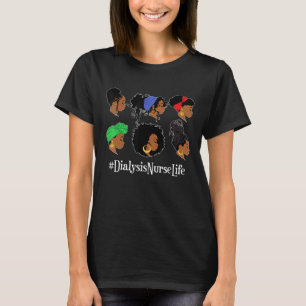 Dialyse Nurse Life African-American Woman Nephrol T-shirt