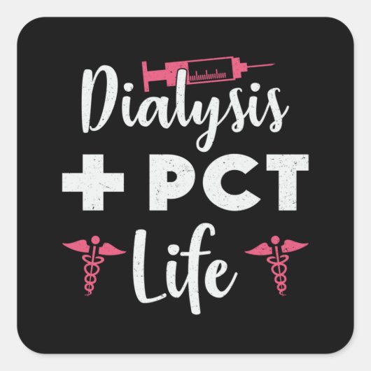Dialyse + PCT Life Dialyse Technicus Nefrologie Vierkante Sticker (Voorkant)