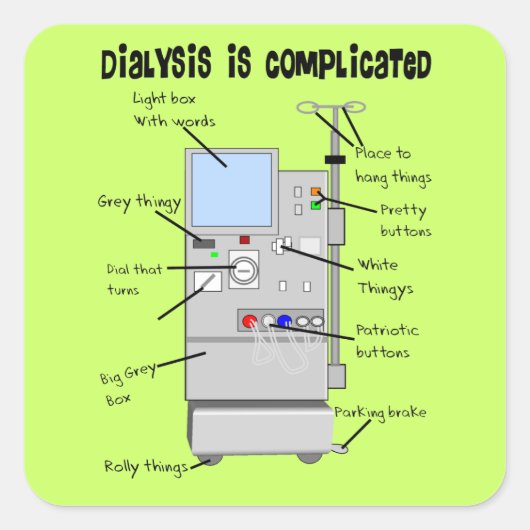 Dialyse-/Tech Funny-cadeautjes Vierkante Sticker (Voorkant)