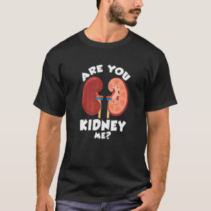 Dialyse Tech Voor Verpleegster Ben Jij Nier Me T-shirt