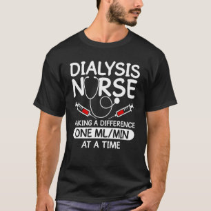 Dialyse Technician Men Women Funny Nursing Tech H T-shirt