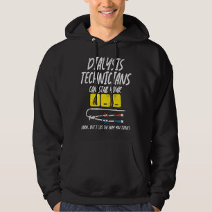 Dialyse Technicus Kan Je A-- Arm Dialyse Stelen Hoodie