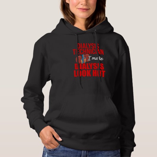 Dialyse Technicus Let Hot Nephrology Tech Hoodie (Voorkant)